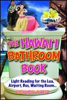 The Hawaiʻi Bathroom Book, Mutual Publishing, Honolulu, Oahu, HI, 2012, softcover. The Hawaiʻi Bathroom Book, Mutual Publishing, Honolulu, Oahu, HI, 2012, softcover.