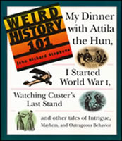 Weird History 101, Adams Media, Holbrook, MA (now Simon & Schuster), 1997, softcover. Weird History 101, Adams Media, Holbrook, MA (now Simon & Schuster), 1997, softcover.