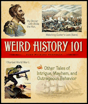 Weird History 101, Barnes & Noble Publishing, New York City, 2006, hardcover.