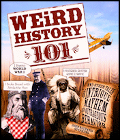 Weird History 101, Adams Media (F+W Publications, now Simon & Schuster), New York City, 2009, softcover.