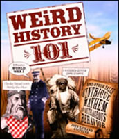 Weird History 101, Adams Media (F+W Publications, now Simon & Schuster), New York City, 2009, softcover. Weird History 101, Adams Media (F+W Publications, now Simon & Schuster), New York City, 2009, softcover.