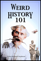 Weird History 101, Fern Canyon Press, 2022, ebook. Updated and expanded edition.
