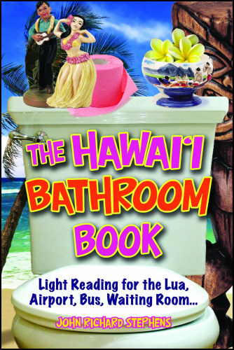 The Hawaiʻi Bathroom Book, Mutual Publishing, Honolulu, Oahu, Hawaiʻi, 2012 softcover.
